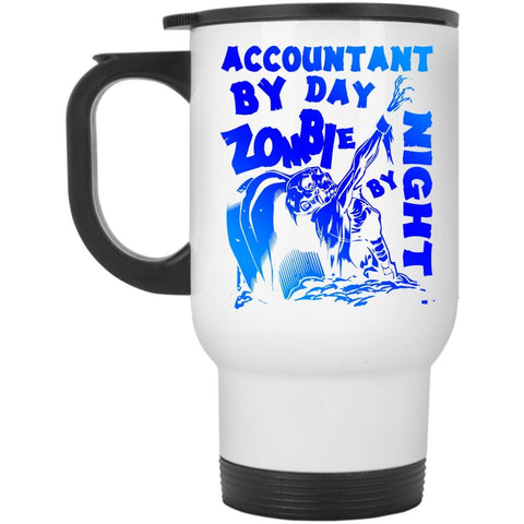 Zombie By Night Travel Mug, Accountant By Day Mug