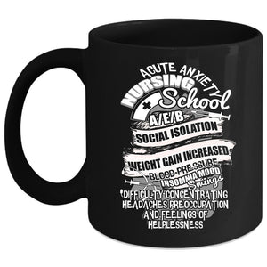 Acute Anxiety Nursing School Coffee Mug, Cute Nurses Coffee Cup