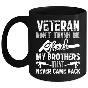 Veteran Coffee Mug, Thank My Brothers Coffee Cup