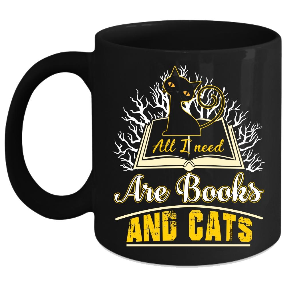 All I Need Are Books And Cats Coffee Mug, Gift For Book Reader Coffee Cup