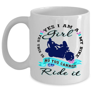 Yes This Is My Bike Coffee Mug, Yes I Am A Girl Cup