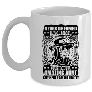 Amazing Aunt Coffee Mug, I Would Be A Cool Amazing Aunt Cup