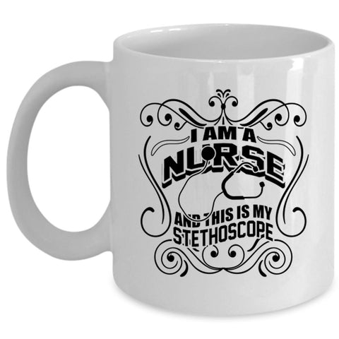 This Is My Stethoscope Coffee Mug, I Am A Nurse Cup