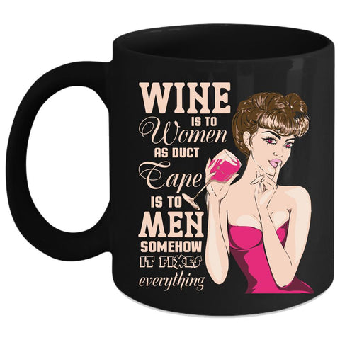 Wine Is To Women Coffee Mug, Cute Gift For Mom Coffee Cup