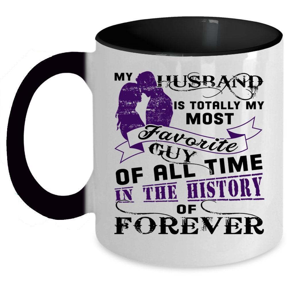 Wife Coffee Mug, My Husband Is Totally My Most Favorite Guy Accent Mug