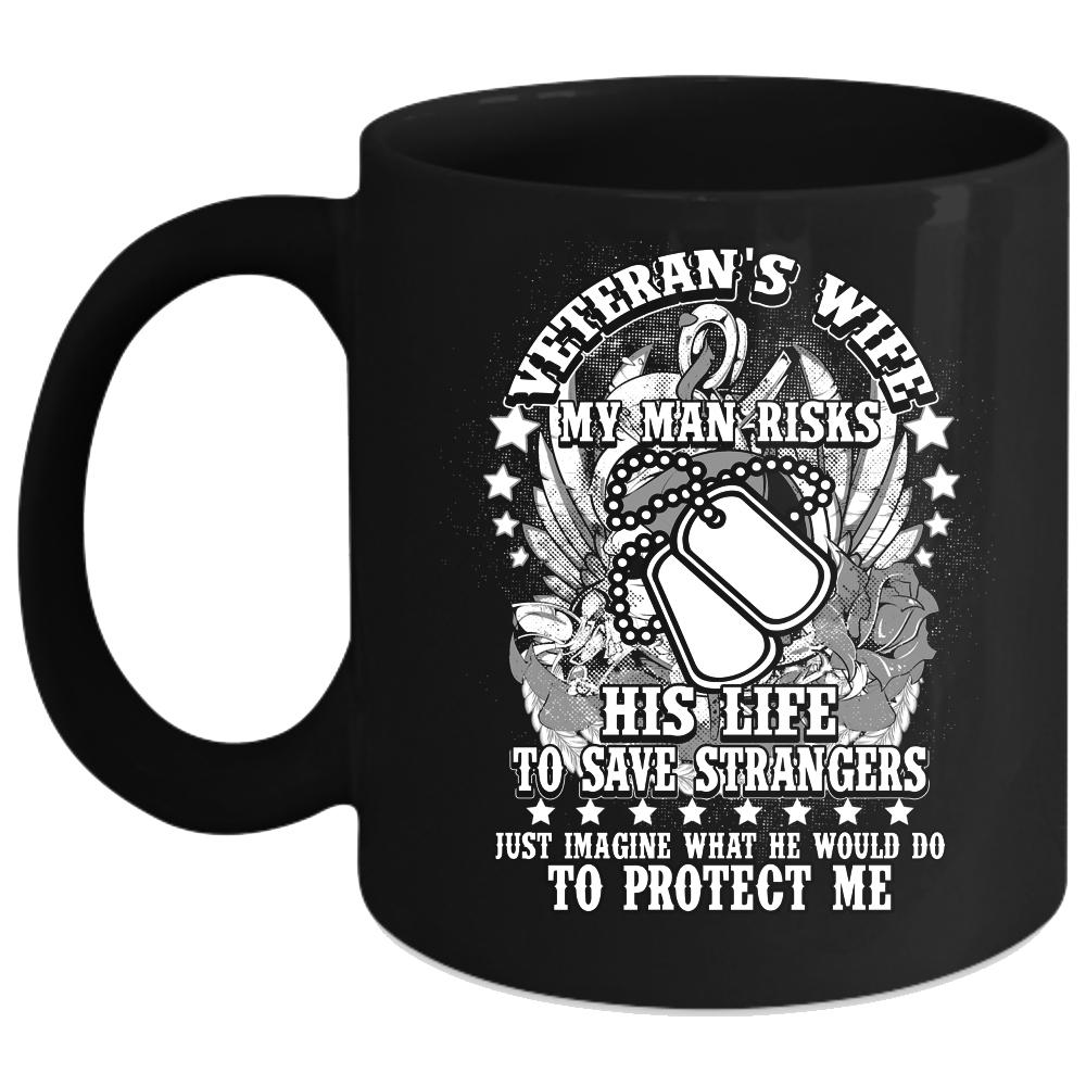 Veteran's Wife Coffee Mug, My Man Protect Me Coffee Cup