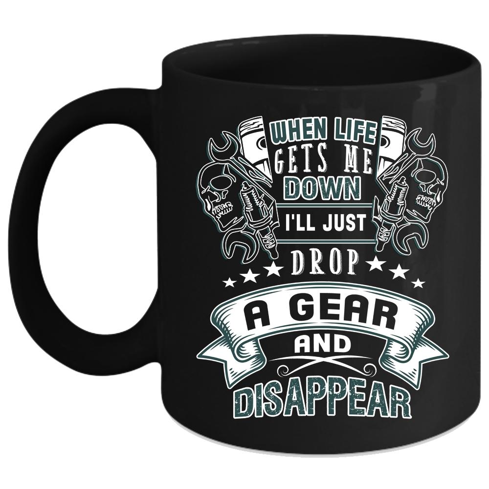 When Life Gets Me Down Coffee Mug, I'll Just Disappear Coffee Cup