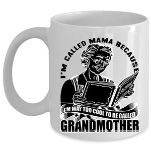 To Be Called Grandmother Coffee Mug, I'm Called Mama Cup