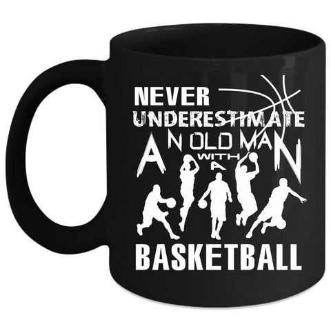 An Old Man With A Basketball Coffee Mug, Cool Basketball Coffee Cup