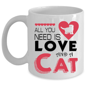 All You Need Is Love And A Cat Mug, I Love My Pets Cup (Coffee Mug - White)