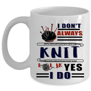 Awesome Knitter Coffee Mug, I Don't Always Knit Cup