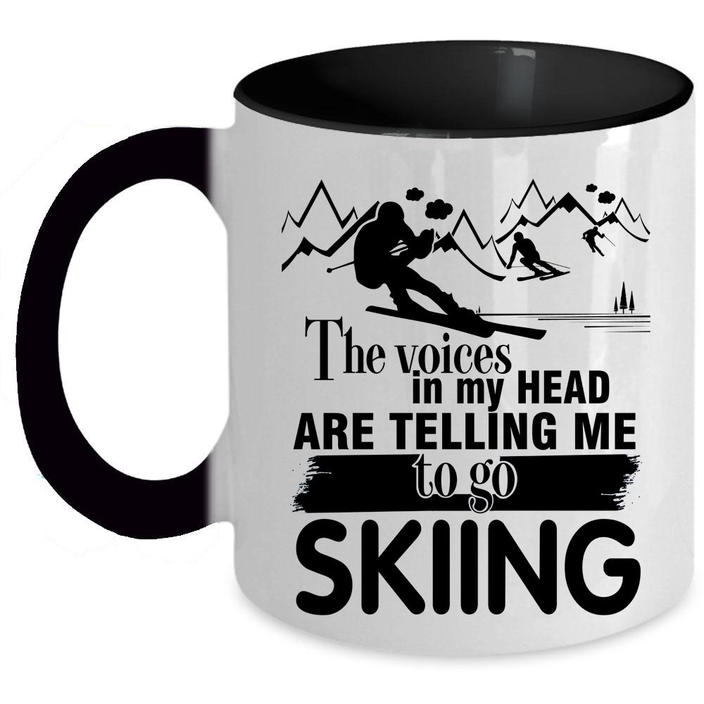 To Go Skiing Coffee Mug, The Voices In My Head Accent Mug