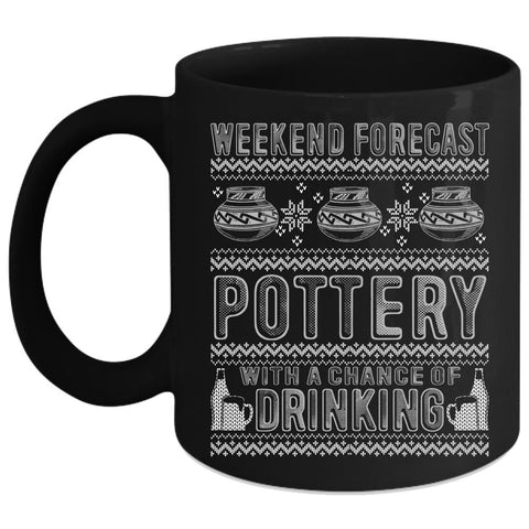 Weekend Forecast Pottery Coffee Mug, Chance Of Drinking Coffee Cup