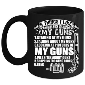 6 Things I Like Almost As Much As Shooting Coffee Mug, My Guns Coffee Cup