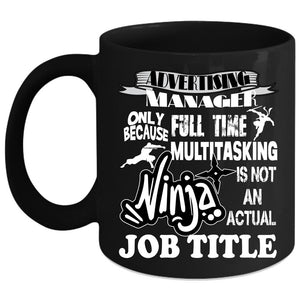 Advertising Manager Coffee Mug, Not An Actual Job Title Coffee Cup