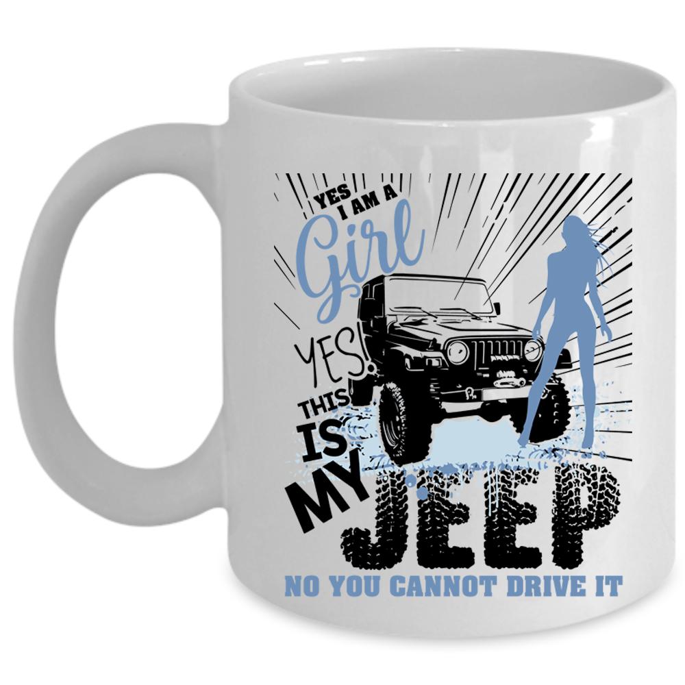 This Is My Jeep Coffee Mug, I Am A Girl Cup