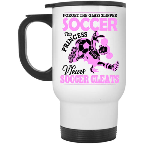 This Princess Wears Soccer Cleats Travel Mug, Soccer Mug