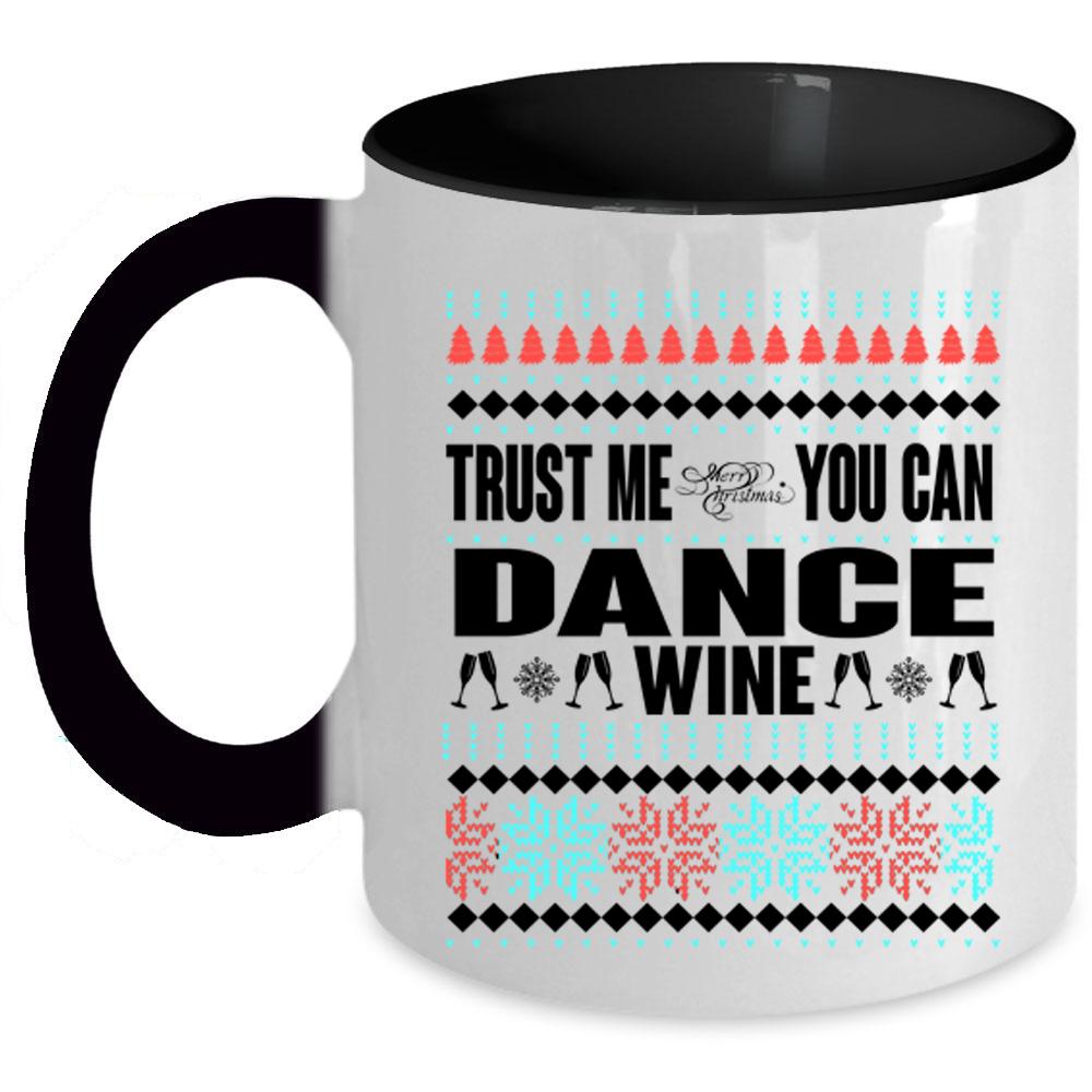 You Can Dance Wine Coffee Mug, Merry Christmas Accent Mug