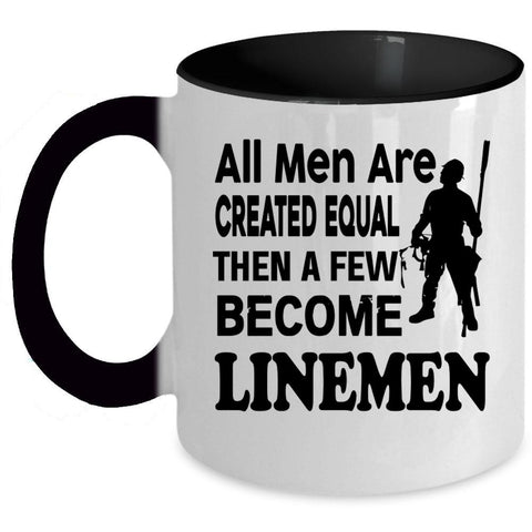 A Few Become Linemen Coffee Mug, All Men Are Created Equal Accent Mug