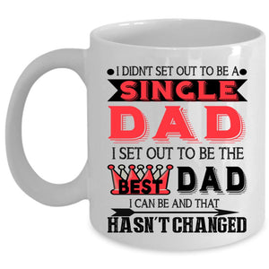 To Be The Best Dad Coffee Mug, To Be A Single Dad Cup