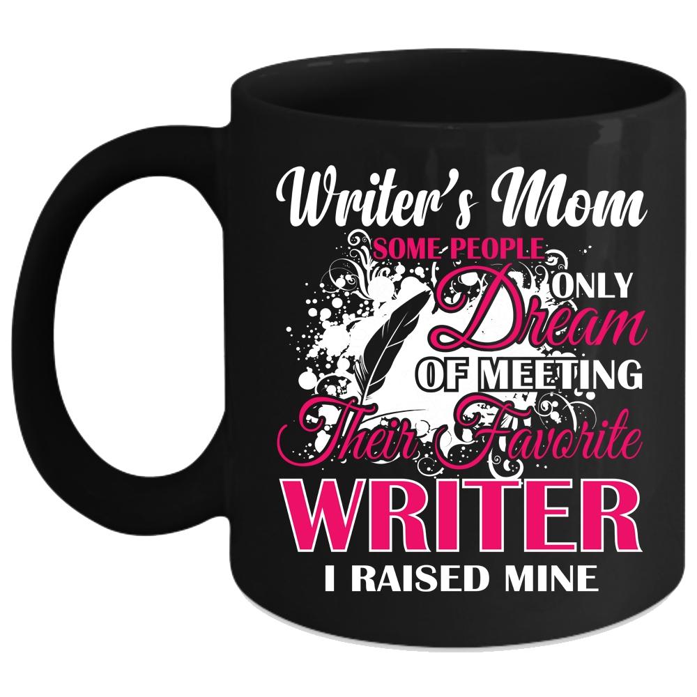 Writer's Mom Coffee Mug, My Favorite Writer Coffee Cup