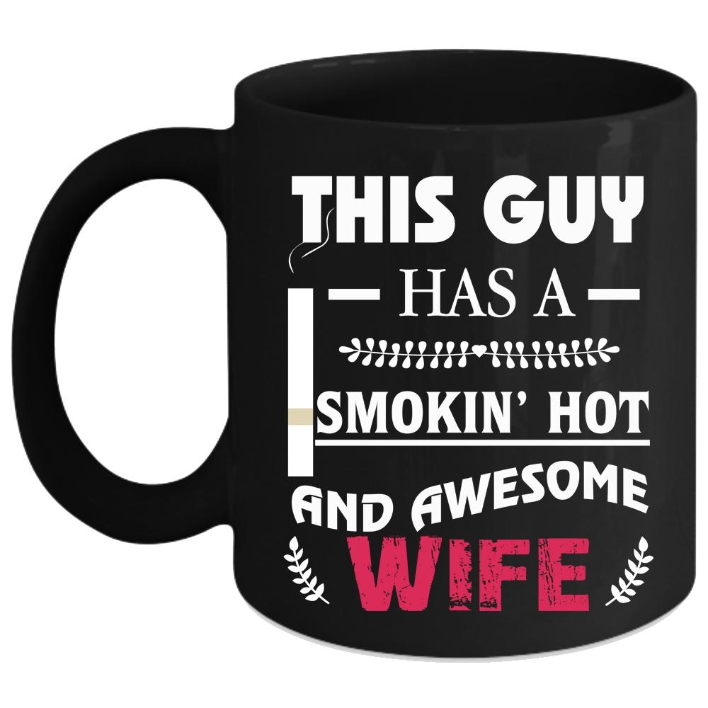 This Guy Has A Hot And Awesome Wife Coffee Mug, Cool Just Married Coffee Cup