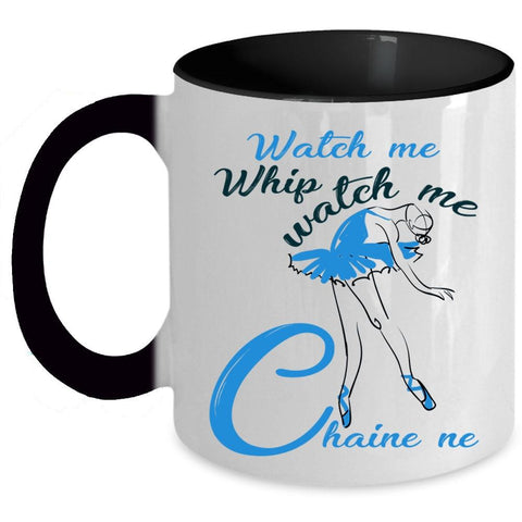 Watch Me Chaine ne Coffee Mug, Watch Me Whip Accent Mug