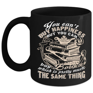 You Can't Buy Happiness Coffee Mug, You Can Buy Books Coffee Cup