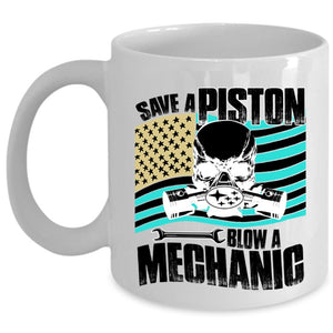 Awesome American Mechanic Coffee Mug, Save A Piston Blow A Mechanic Cup