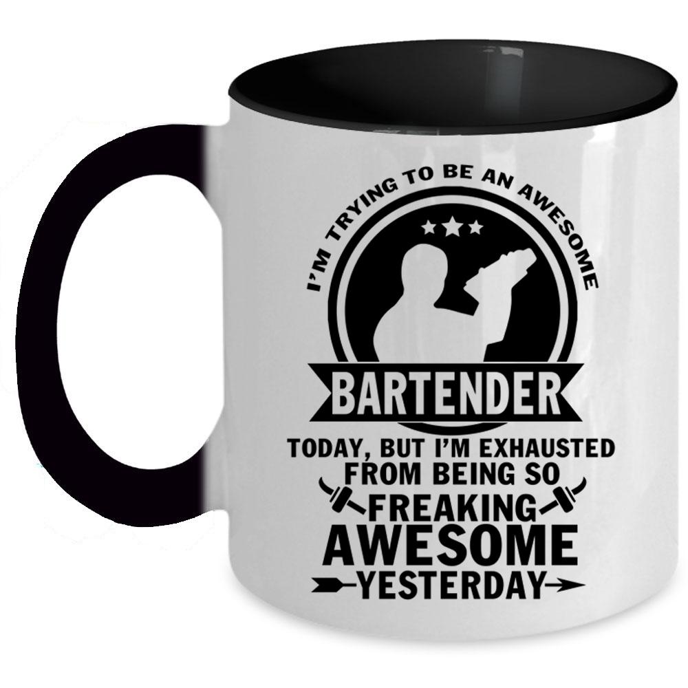 Wine Coffee Mug, I'm Trying To Be An Awesome Bartender Accent Mug