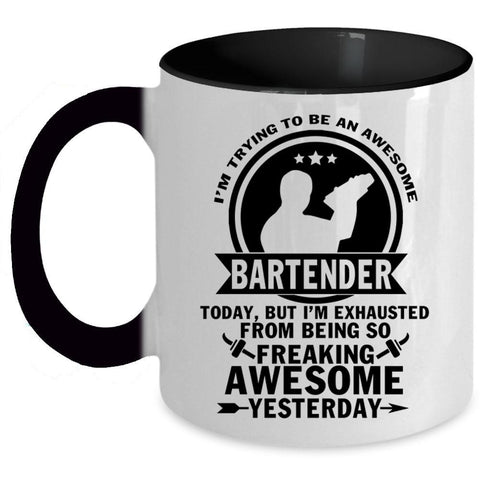 Wine Coffee Mug, I'm Trying To Be An Awesome Bartender Accent Mug