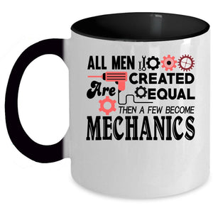 A Few Become Mechanics Coffee Mug, All Men Are Created Equal Accent Mug