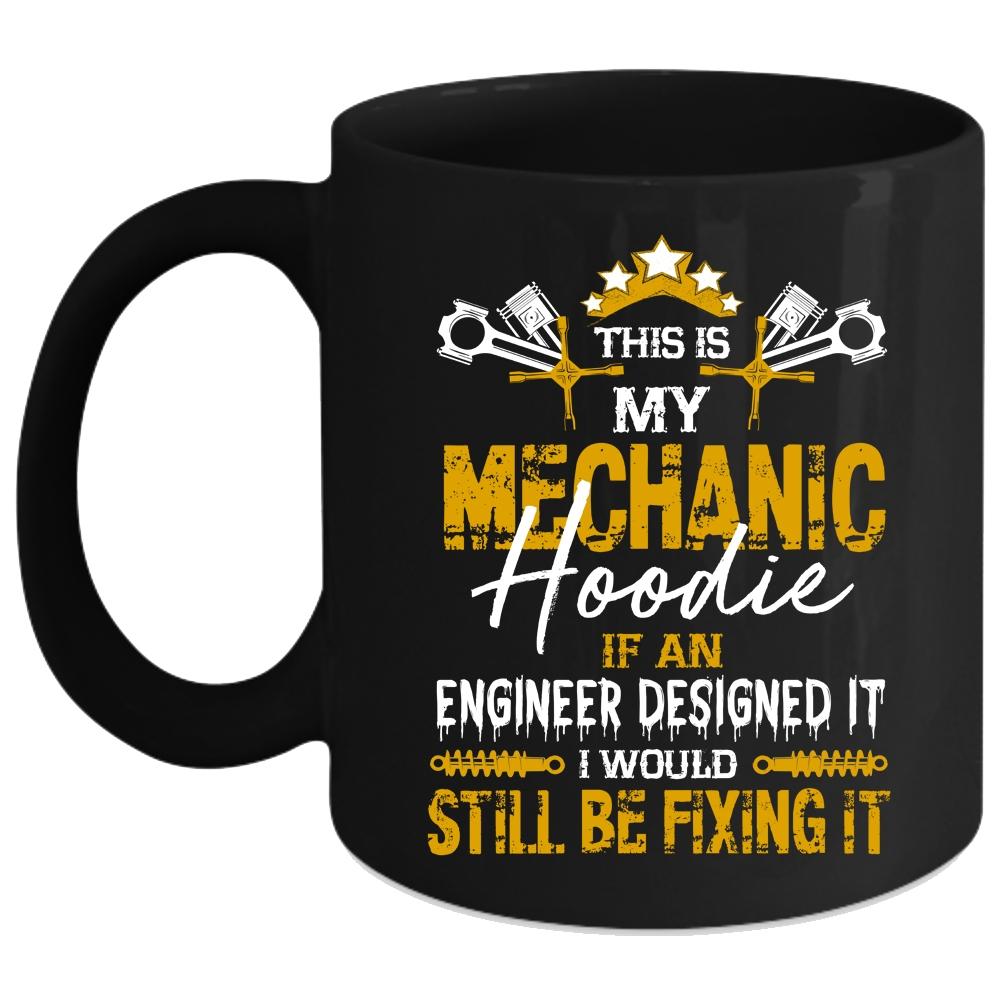 This Is My Mechanic Coffee Mug, Cool Engineers Coffee Cup