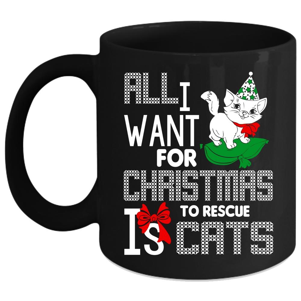 All I Want For Christmas Is To Rescue Cats Coffee Mug, Cute Coffee Cup