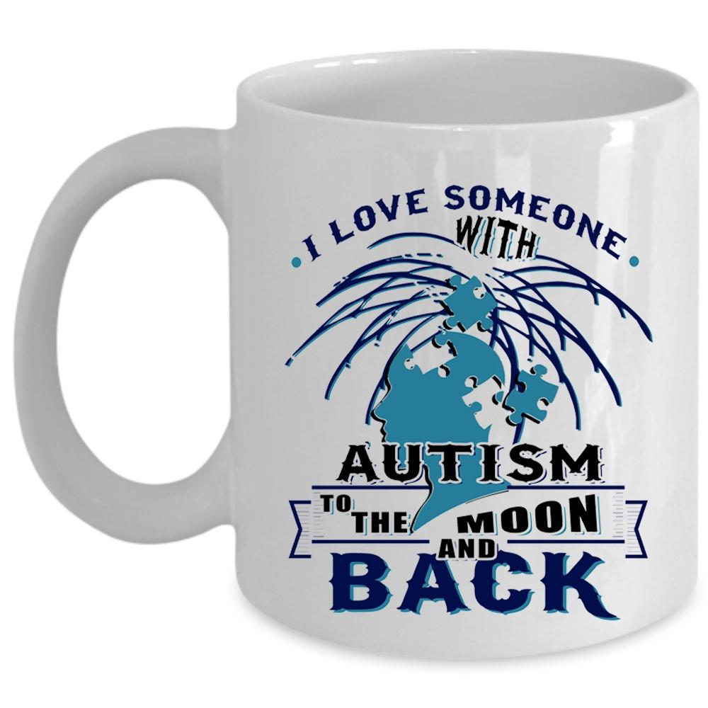 Awesome Autism Coffee Mug, I Love Someone With Autism Cup