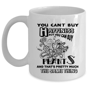 You Can't Buy Happiness Mug, You Can Buy Plants Cup (Coffee Mug - White)