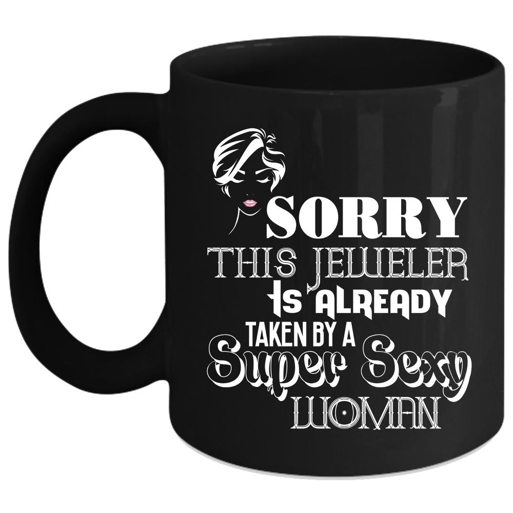 This Jeweler Is Already Taken By A Woman Coffee Mug, Jeweler's Wife Coffee Cup