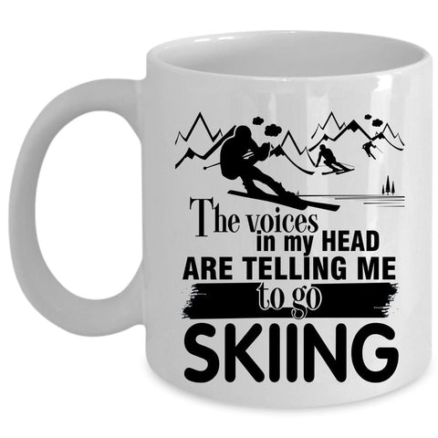 To Go Skiing Coffee Mug, The Voices In My Head Cup