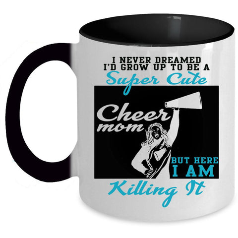 Awesome Mom Coffee Mug, I'd Grow Up To Be A Cute Cheer Mom Accent Mug