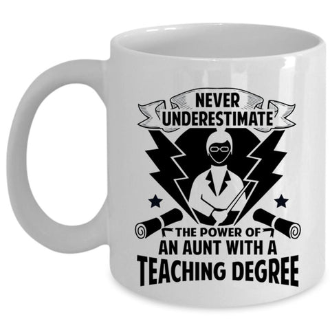 Aunt With A Teaching Degree Cup, Cool Gift For Aunt Mug (Coffee Mug - White)