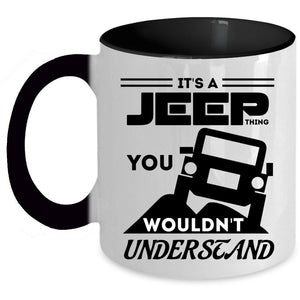 You Wouldn't Understand Coffee Mug, It's A Jeep Thing Accent Mug