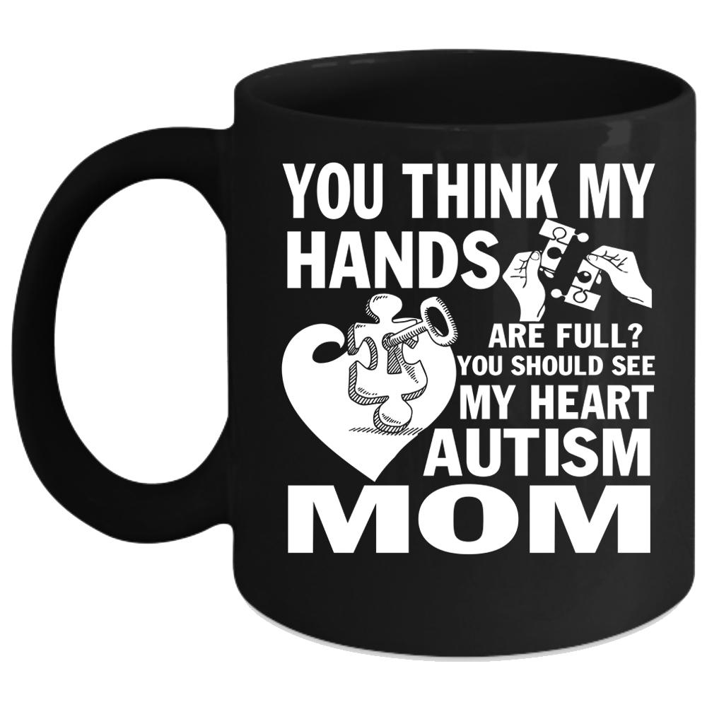 You Should See My Heart Coffee Mug, Autism Mom Coffee Cup