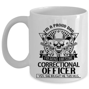 Awesome Correctional Officer Coffee Mug, I'm A Proud Dad Of A Correctional Officer Cup