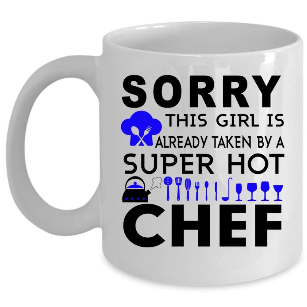 Wedding Coffee Mug, This Girl Is Already Taken By A Hot Chef Cup