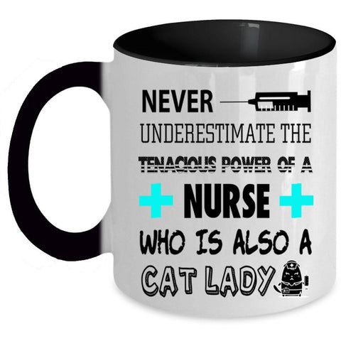 Who Is Also A Cat Lady Coffee Mug, The Tenacious Power Of A Nurse Accent Mug