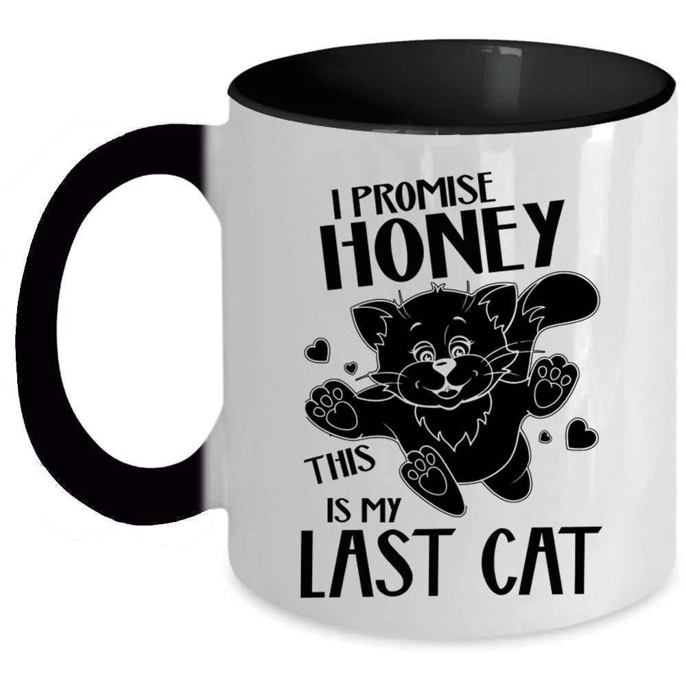 This Is My Last Cat Coffee Mug, I Promise Honey Accent Mug