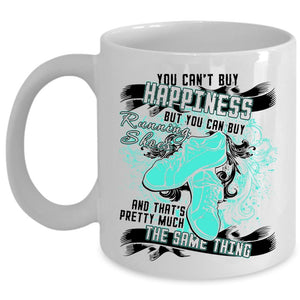 You Can Buy Running Shoes Coffee Mug, You Can't Buy Happiness Cup