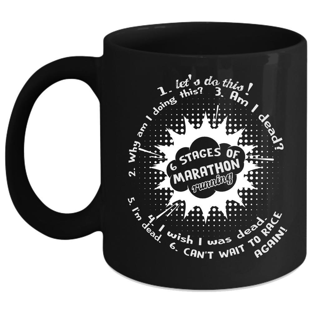 6 Stages Of Marathon Running Coffee Mug, I Love Running Coffee Cup