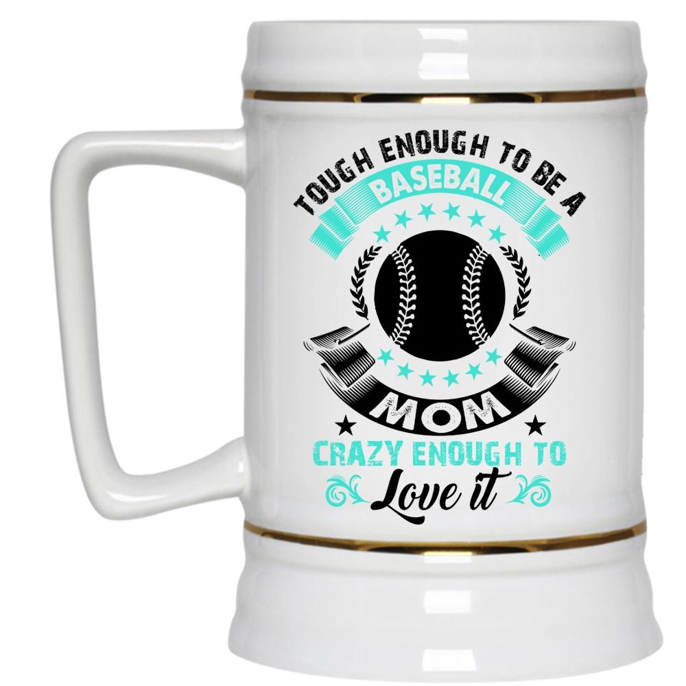 Tough Enough To Be A Baseball Mom Mug (Beer Mug)