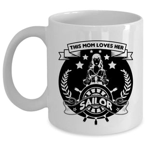 This Mom Loves Her Sailor Cup, Cool Gift For Sailor Mug (Coffee Mug - White)